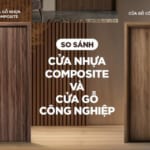 SO SÁNH CỬA NHỰA COMPOSITE VÀ CỬA GỖ CÔNG NGHIỆP